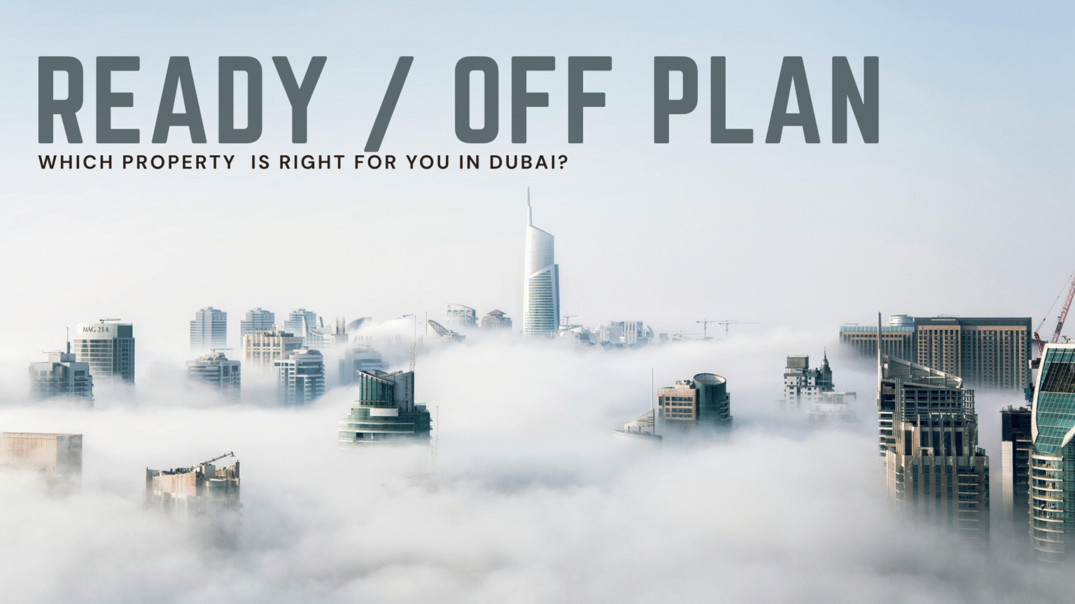 Off-Plan vs Ready Property in Dubai Which Is Right for You
