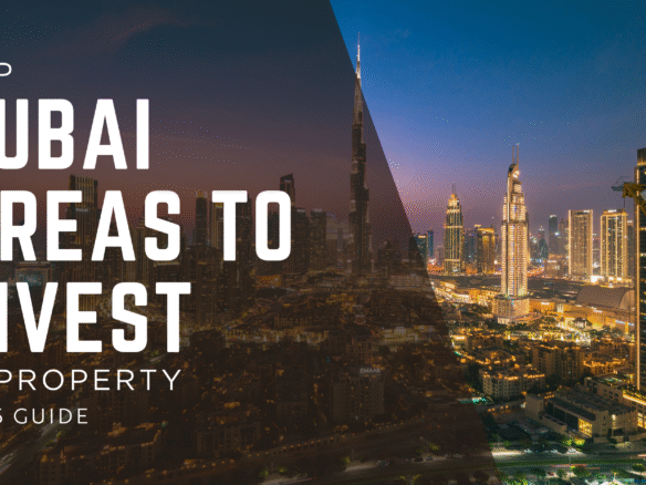 Top 5 Dubai Areas to Invest in Property (2025 Guide)
